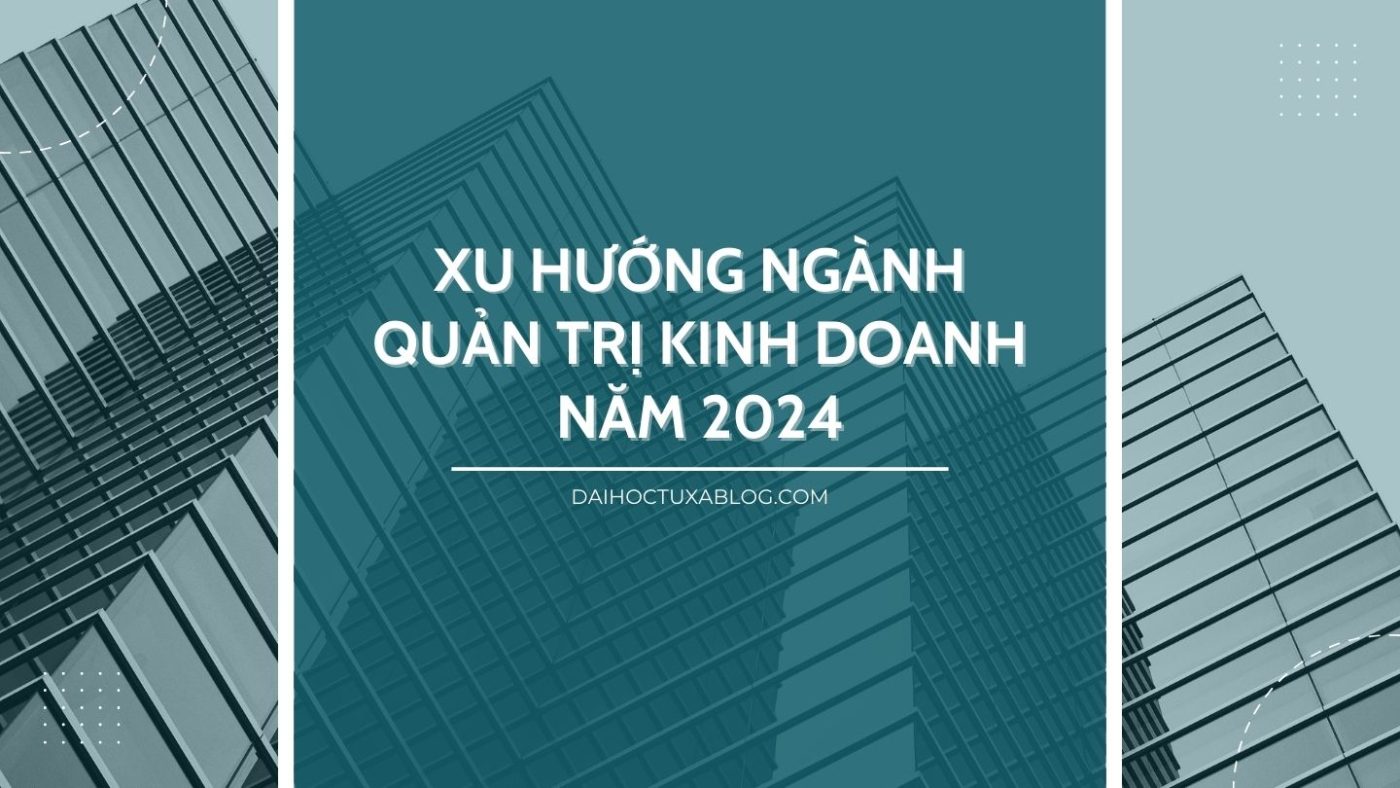xu hướng quản trị kinh doanh năm 2024