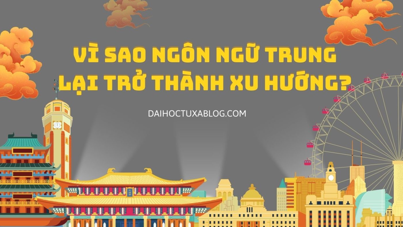 Xu hướng Ngôn ngữ Trung Quốc - Đại Học Từ Xa Blog