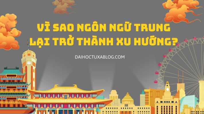 Xu hướng Ngôn ngữ Trung Quốc - Đại Học Từ Xa Blog