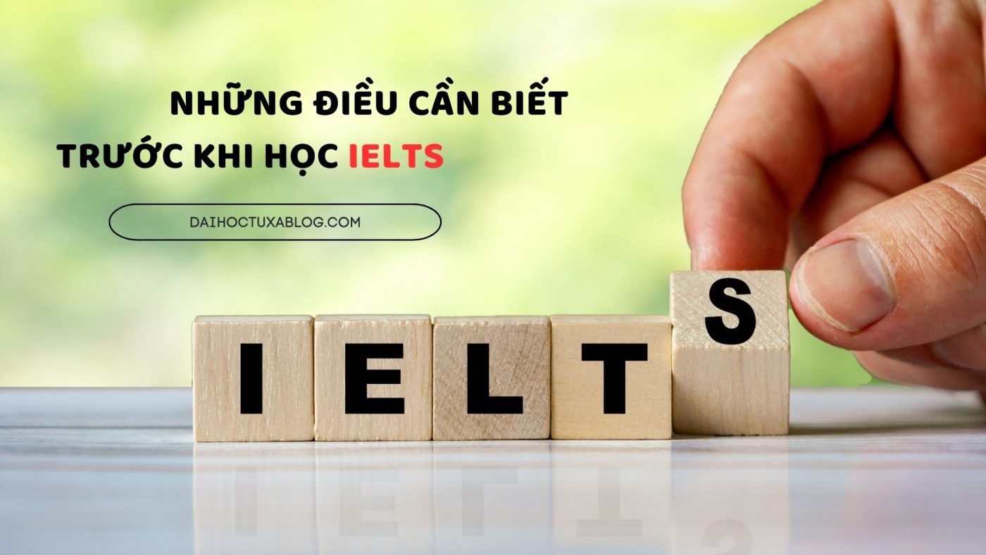 Những điều cần biết trước khi học Ielts.