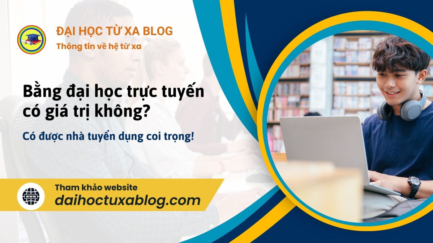 Bằng đại học trực tuyến có được nhà tuyển dụng tôn trọng không?