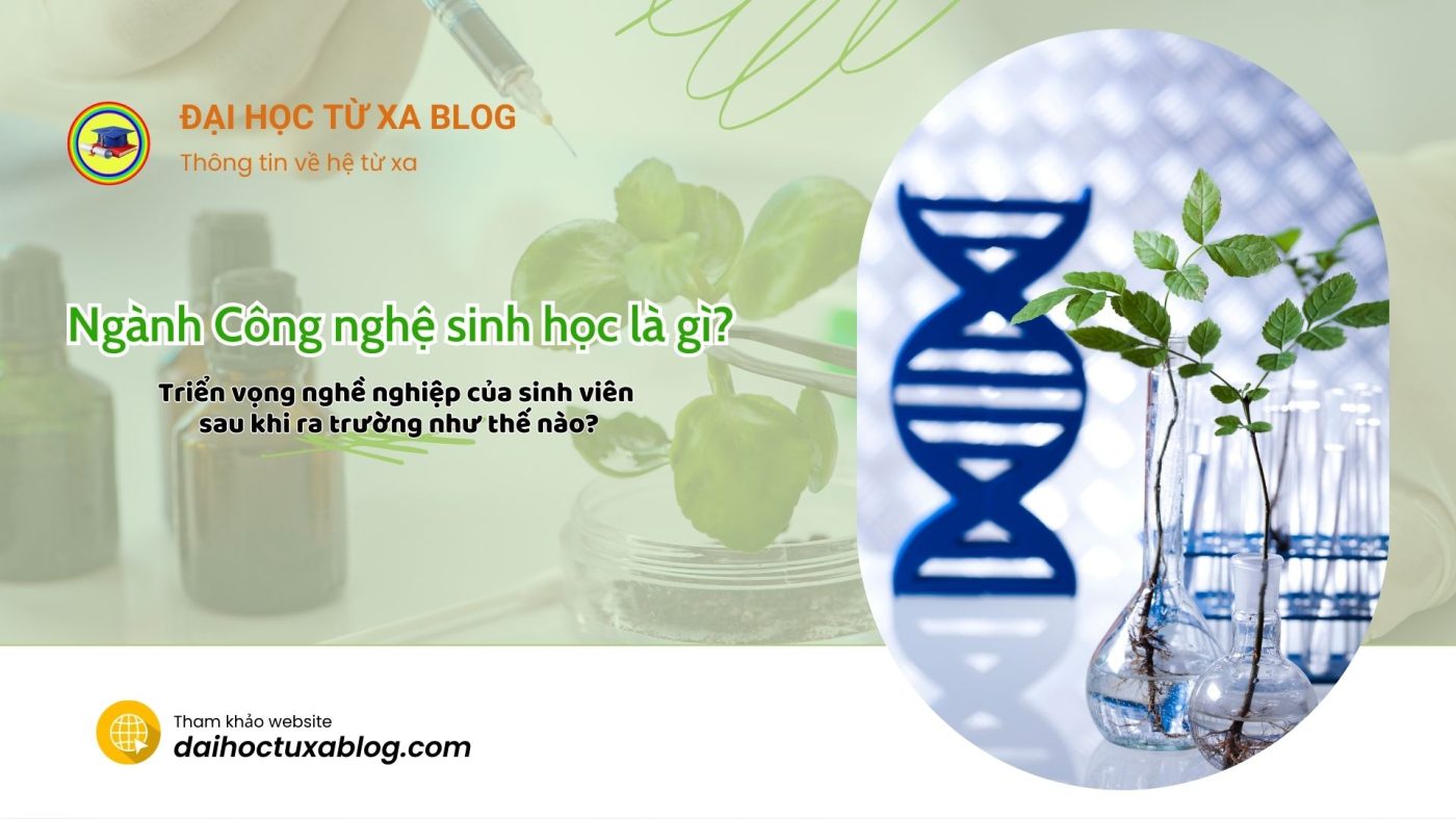 Ngành Công nghệ sinh học là gì?