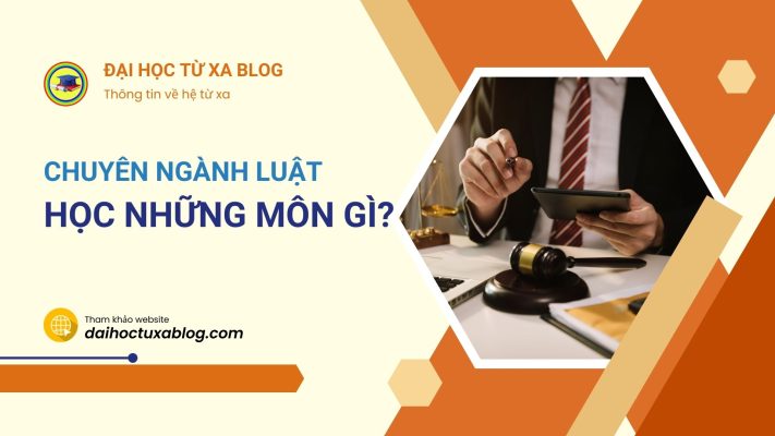Chuyên ngành Luật học những môn gì?