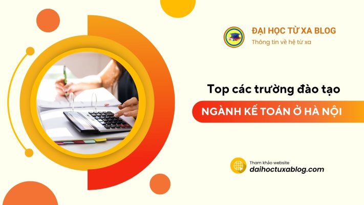 Các trường TOP đầu về đào tạo ngành Kế toán ở Hà Nội